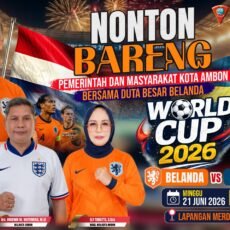 Perkuat Persaudaraan Pemkot Ambon Dan Dubes Belanda Gelar Nobar Piala Dunia