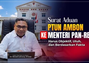 Terkait Surat Aduan PTUN Ambon ke Menteri PAN-RB, Jubir Pemkot : Harus Objektif, Utuh, dan Berdasarkan Fakta.