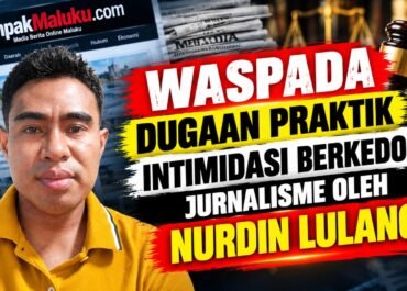 Waspada “Dugaan Praktik Intimidasi Berkedok Jurnalisme” oleh Nurdin Lulang