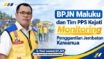 BPJN Maluku Bersama Tim PPS Kejati Maluku Monitoring Penggantian Jembatan Kawanua