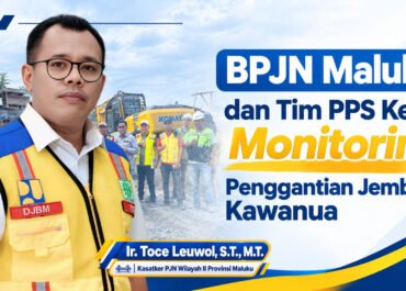 BPJN Maluku Bersama Tim PPS Kejati Maluku Monitoring Penggantian Jembatan Kawanua